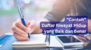 Contoh Daftar Riwayat Hidup yang Baik