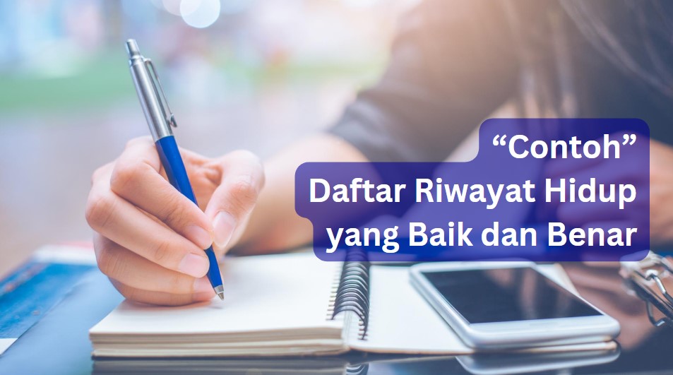 Contoh Daftar Riwayat Hidup yang Baik