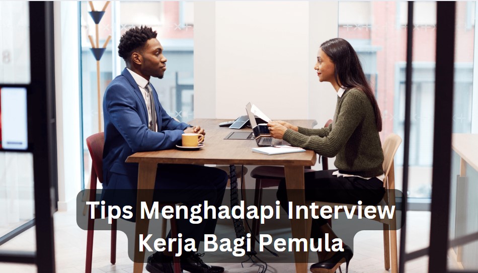 Tips Menghadapi Interview Kerja